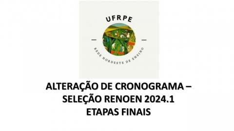 Atenção para novo cronograma das etapas finais da seleção 2024.1
